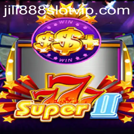 Discover the Exciting World of Super777II and Jili888 Slot VIP
